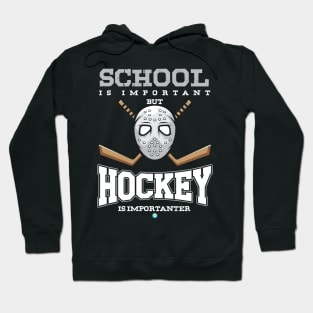 Hockey is Importanter Ice-Hockey Gift School Gift Hoodie